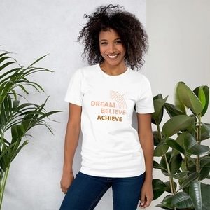 Believe Dream Achieve Be Confident T-shirt